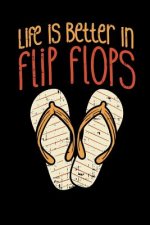 Life Is Better In Flip Flops: 120 Pages I 6x9 I Graph Paper 4x4 I Cool Summer Vacation