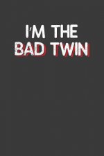 I'm the Bad Twin: Hilarious Twinsies Gift