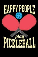 Happy People Play Pickleball: 120 Pages I 6x9 I Graph Paper 4x4 I Funny Pickleball Gifts for Sport Enthusiasts