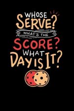 Whose Serve? What's the score? What day?: 120 Pages I 6x9 I Graph Paper 5x5 I Funny Pickleball Gifts for Grandfathers