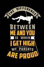 The Difference Between Me And You Is When I Get High My Parents Are Proud: 120 Pages I 6x9 I Graph Paper 5x5 I Funny Track & Field & Athletics Gifts I