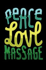 Peace Love Massage: 120 Pages I 6x9 I Graph Paper 5x5 I Funny Spa, Wellness & Physiotherapist Gifts