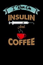 I Run On Insulin & Coffee: 120 Pages I 6x9 I Graph Paper 5x5 I Funny Diabetes, Espresso & Caffeine Gifts