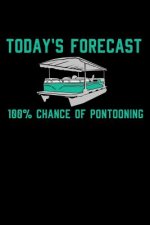 Today's Forecast 100% Chance Of Pontooning: 120 Pages I 6x9 I Graph Paper 5x5 I Funny Boating, Sailing & Vacation Gifts