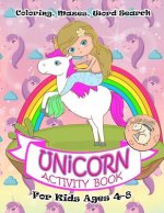 Unicorn Activity Book for Kids Ages 4-8: A Fun Kid Workbook Game For Learning, Coloring, Mazes, Word Search and More!