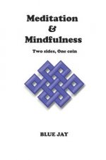 Meditation and Mindfulness: one coin, two sides