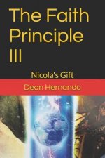 The Faith Principle III: Nicola's Gift