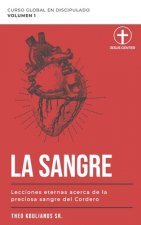 La Sangre: Lecciones eternas acerca de la preciosa sangre del cordero