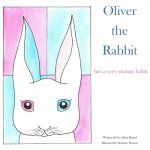 Oliver the Rabbit: has a very strange habit