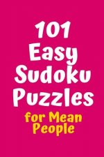 101 Easy Sudoku Puzzles for Mean People