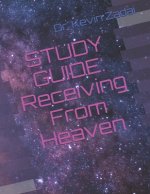 Study Guide: Receiving From Heaven