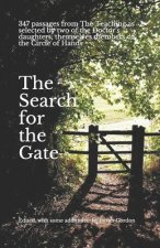 The Search for the Gate: Passages from The Teaching, as selected by two of the Doctor's daughters, themselves members of the Circle of Hands. E