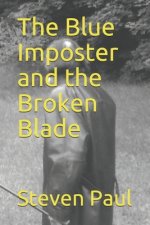 The Blue Imposter and the Broken Blade