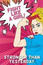 Fight Like a Girl!: Stronger Than Yesterday