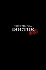Trust Me I'm a Doctor: Ed.D. Graduation New Doctors Gift