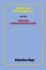 Ethical Diplomacy and the Trump Administration