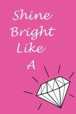 Shine Bright Like A Diamond