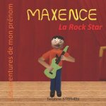 Maxence la Rock Star: Les aventures de mon prénom