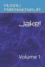Jake!: Volume 1