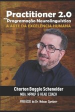 Practitioner 2.0 Em Programaç?o Neurolinguística: A arte da excel?ncia humana