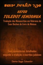 Sefer Toledot Iehoshua: O Livro de Mateus em Hebraico: Com comentários detalhados segundo a tradiç?o e escritos judaicos
