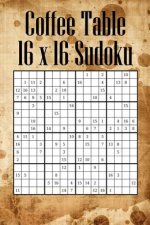Coffee Table 16 x 16 Sudoku: Mega Sudoku featuring 55 HARD Large 16 x 16 Sudoku Puzzles and Solutions