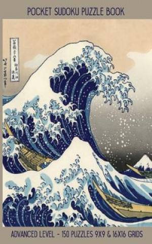 Pocket Sudoku Puzzle Book: Advanced Level - 150 puzzles 9x9 & 16x16 grids Great Wave off Kanagawa Travel Size Paperback Notebook (Faroutandfabulous