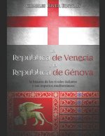La República de Venecia y la República de Génova: la historia de los rivales italianos y sus imperios mediterráneos