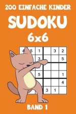 200 Einfache Kinder Sudoku 6x6 Band 1: Sudoku Puzzle Rätselheft mit Lösung, 2 Rästel pro Seite
