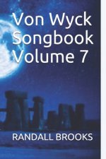 Von Wyck Songbook Volume 7