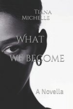 What We Become