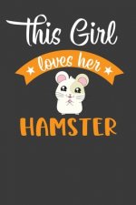 This Girl Loves Her Hamster: Cute Pet Rodent Animal Lover Gift