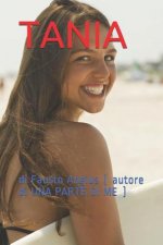 Tania: di Fausto Angius ( autore di UNA PARTE DI ME )