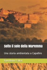 Sotto il sole della Maremma: Una storia ambientata a Capalbio