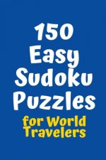 150 Easy Sudoku Puzzles for World Travelers