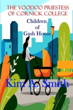 The Voodoo Priestess of Cornick College: Children of Gash House