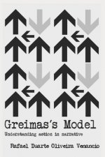 Greimas's Model: Understanding action in narrative
