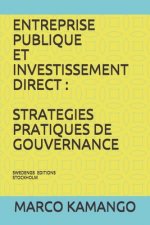 Entreprise Publique Et Investissement Direct: Strategies Pratiques de Gouvernance