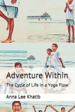 Adventure Within: The Cycle of Life in a Yoga Flow