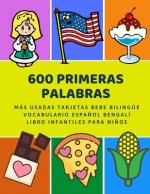 600 Primeras Palabras Más Usadas Tarjetas Bebe Bilingüe Vocabulario Espa?ol Bengalí Libro Infantiles Para Ni?os: Aprender imaginario diccionario básic
