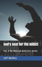 God's Goal for the Addict
