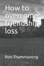 How to overcome friendship loss