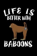 Life Is Better With Baboons: Animal Nature Collection