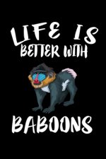 Life Is Better With Baboons: Animal Nature Collection