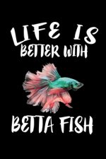 Life Is Better With Betta Fish: Animal Nature Collection
