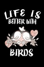 Life Is Better With Birds: Animal Nature Collection