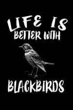 Life Is Better With Blackbirds: Animal Nature Collection