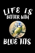Life Is Better With Blue Tits: Animal Nature Collection