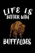 Life Is Better With Buffaloes: Animal Nature Collection