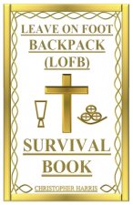 LEAVE ON FOOT BACKPACK (LOFB) Survival Book